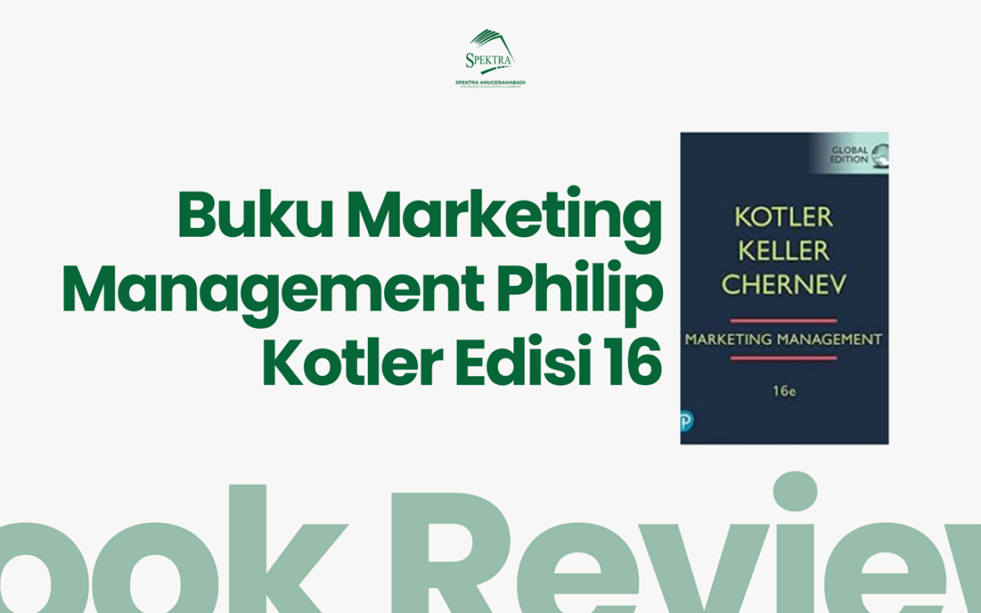 “Buka Rahasia Sukses Pemasaran dengan Buku Marketing Management Philip Kotler Edisi 16 – Panduan Utama Pemasaran Modern!”