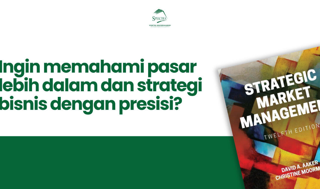 Strategi Jitu Menaklukkan Pasar: Ulasan Buku Strategic Market Management David A. Aaker Edisi 12