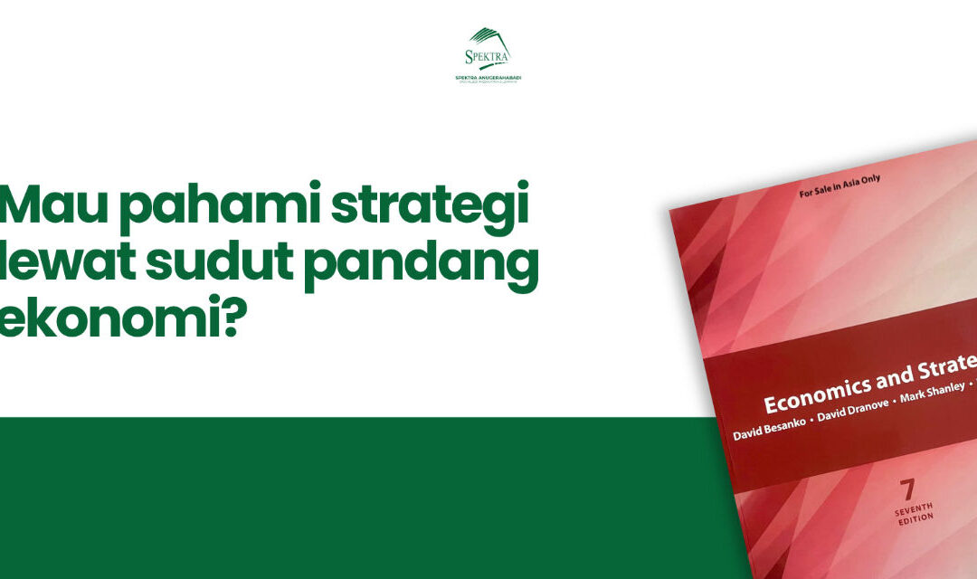 Rahasia Strategi Bisnis Terungkap! Review Buku “Economics of Strategy” Edisi 7 oleh Besanko