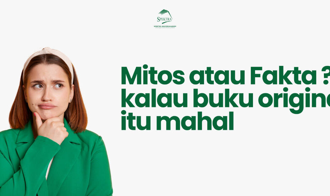 Mitos atau Fakta: Buku Kuliah Original Itu Mahal?
